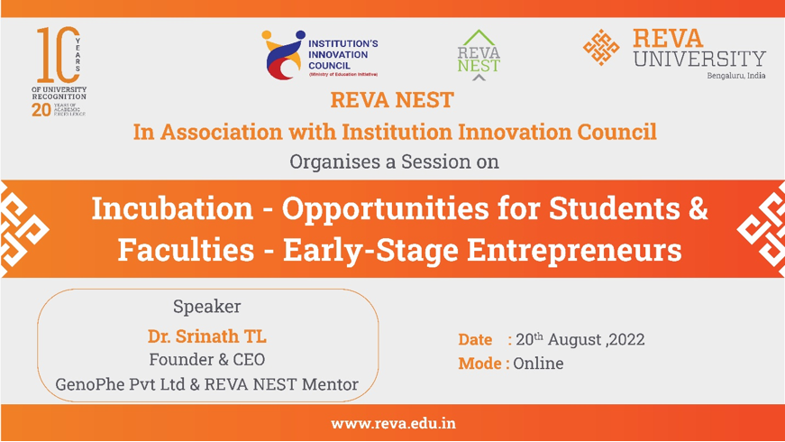 Session on Incubation - Opportunities for  Students & Faculties - Early Stage Entrepreneurs